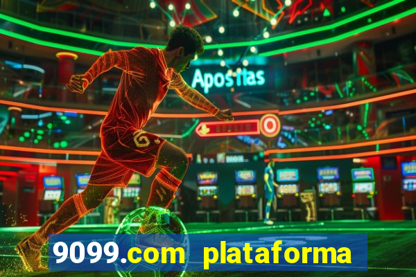 9099.com plataforma de jogos